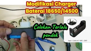 Modifikasi Charger baterai 18650 14500colokan jadi panjang