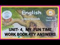 ENGLISH, CLASS-5, TERM-1, UNIT-4,  MY FUN  TIME, WORK BOOK KEY, 2024-2025.