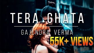 Tera Ghata - Gajendra Verma [Lyrics]