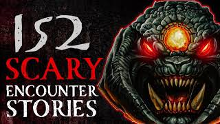 152 SCARY STORY ENCOUNTER STORIES - HORROR STORIES 2021 COMPILATION