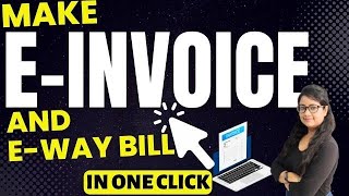 How to make E-Invoice and e-way bill in one click | Free E invoice software | GST E-invoice |Invoice
