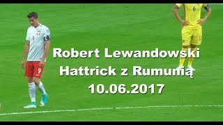 10/06/2017 ● Polska - Rumunia 3-1 ● Hattrick - trzy gole Roberta Lewandowskiego ● Poland - Romania