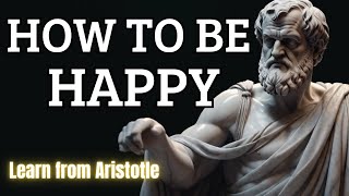 How to be happy - Happiness in Aristotle – Philosophy stoic