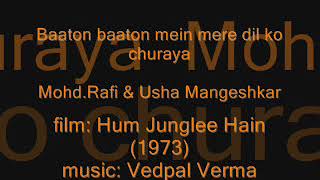 HUM JUNGLEE HAIN (1973)  Baaton baaton mein   Mohd.Rafi \u0026 Usha Mangeshkar