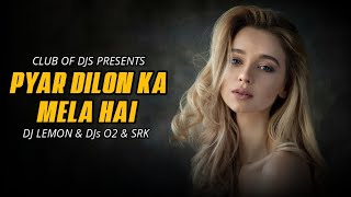 Pyar Dilon Ka Mela Hai Song Retro Remix By DJ Lemon & DJ O2 & SRK | Salman Khan & Karishma Kapoor