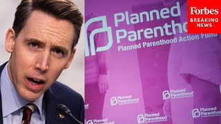 Josh Hawley Grills Biden Nominee On Planned Parenthood Receiving PPP Loans