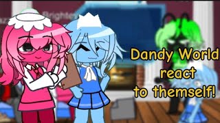 {•Dandy World react to themself/dandy world tiktok•}