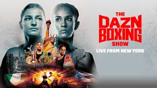 THE DAZN BOXING SHOW LIVE FROM NEW YORK CITY FOR TAYLOR vs. SERRANO