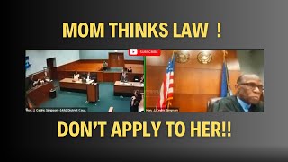 Judge Simpson Deals With Mom That Thinks She Is In Charge!