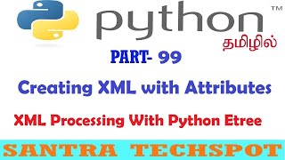 #99 | Creating An XML with Attribute and Values Using Python Element Tree |Python Tutorial in Tami