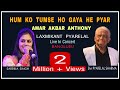 Hum Ko Tum Se Ho Gaya He Pyar | Sarrika Singh Live ,Srikant,Pankaj & Mukhtar