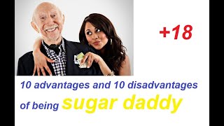 10 advantages and 10 disadvantages of being sugar daddy