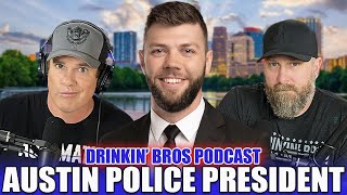 Austin Police President Explains High Crime Rates - Drinkin' Bros Podcast Episode 1440