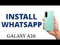 How to INSTALL WHATSAPP on the GALAXY A26!