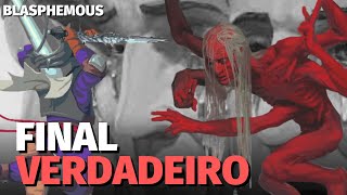 FINAL BOM, RUIM E VERDADEIRO | BLASPHEMOUS - SIGNIFICADO E COMO CONSEGUIR TODOS