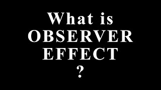 What Is the Observer Effect? | Quantum Physics Explained Simply