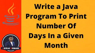 07 | Java Program To Print Number Of Days In a Given Month | Java Ladder If Else