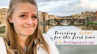 FIRST IMPRESSIONS of over 30 - divorced - solo travel in Europe. (traveling ALONE)