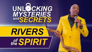 Unlocking Mysteries and Secrets | RIVERS of the SPIRIT | Bishop Richardo Gordon