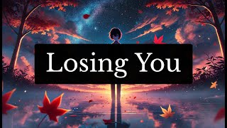 [NEXUS MV]-Losing You - A Heartfelt Journey of Love \u0026 Farewell | Official Music Video