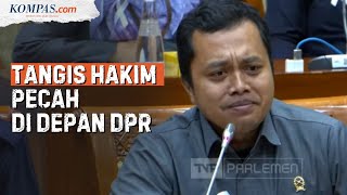 Tangis Hakim di Depan DPR, Mencari \