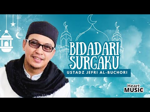 Lagu Ustadz Jefri Al Buchori Bidadari Surgaku Lirik Youtube Music