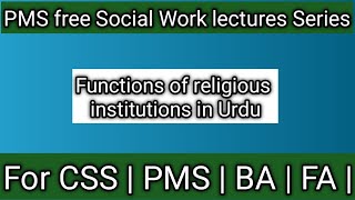 Functions of Religious institution for css & pms by The National Academy by Sir Adnan Ikram