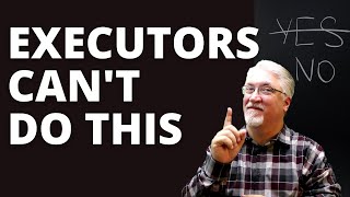 What An Executor Can Not Do During A Probate Sale