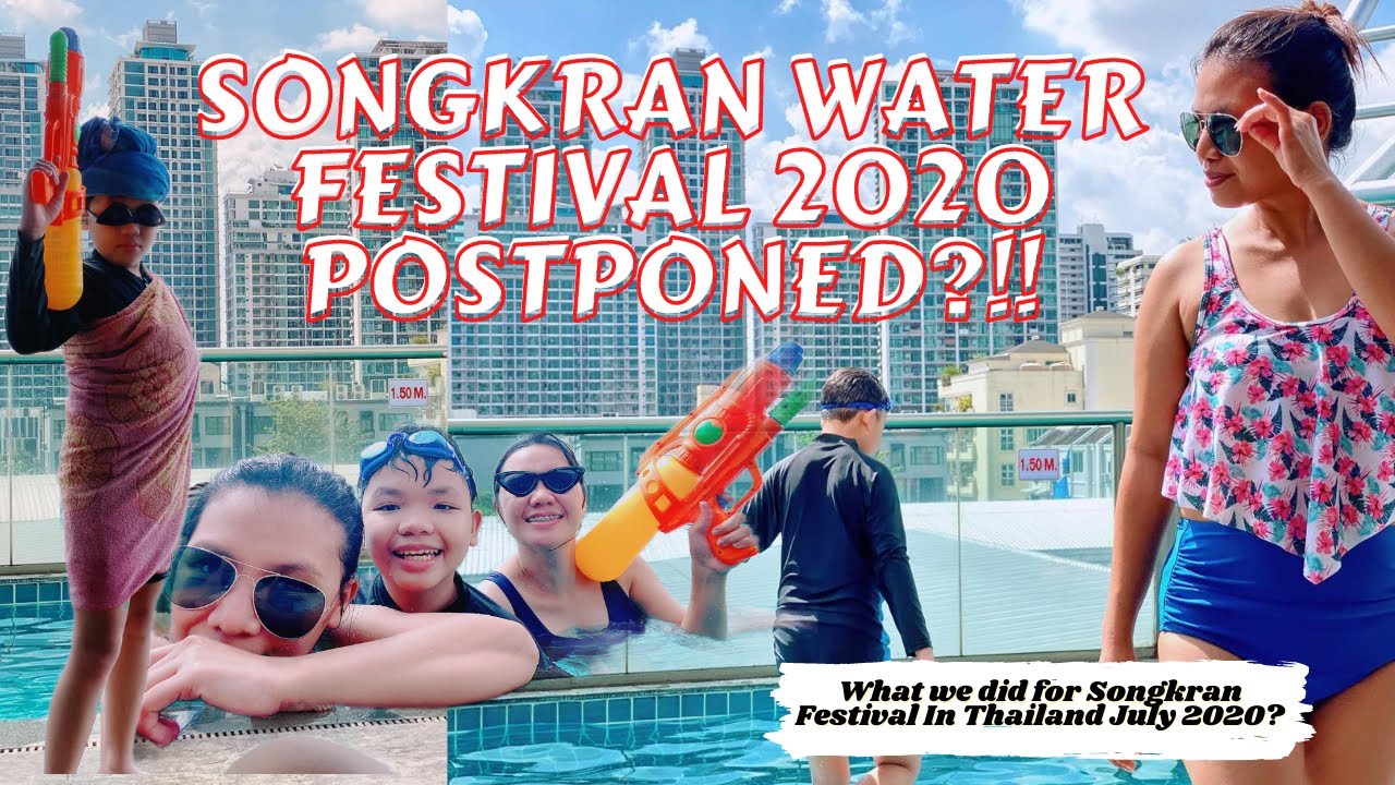 THAILAND SONGKRAN WATER FESTIVAL 2020 POSTPONED!?😱 || HOW WE CELEBRATED ...