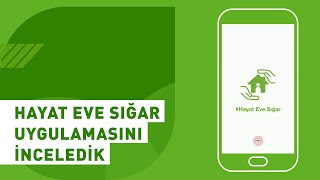 Hayat Eve Sığar uygulamasının özellikleri neler ve uygulama nasıl kullanılır?