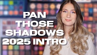 Pan Those Eyeshadows 2025 ✨ Introduction ✨ | sofiealexandrahearts