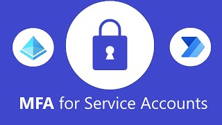 Simple Multi-factor Authentication for Service Accounts (PowerApps , Power Automate, Azure etc...)