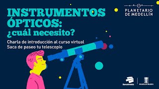 Instrumentos ópticos, ¿cuál necesito? | Planetario de Medellín