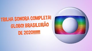 TRILHA SONORA de ABERTURA e ENCERRAMENTO da GLOBO!! (BRASILEIRÃO DE 2020!!!)