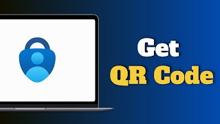 How to Get QR Code on Microsoft Authenticator