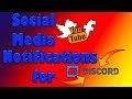 HOW TO GET SOCIAL MEDIA NOTIFICATIONS TO YOUR DISCORD SERVER