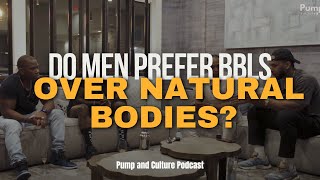 Do Men Prefer BBLs Over Natural Bodies?
