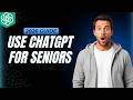 How To Use ChatGPT For Seniors [2026 Full Guide]