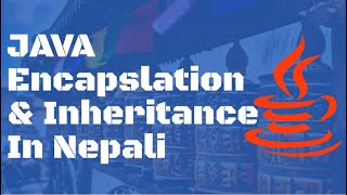Java Encapsulation & Inheritance Revision | Java for Beginners in Nepali