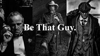Be a Man.
