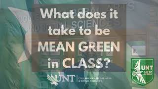 What does it take to be MEAN GREEN in UNT CLASS?