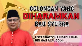 Golongan Yang Diharamkan Bau Syurga | Ustaz Badlishah