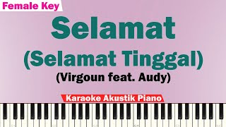 Virgoun ft. Audy - Selamat (Selamat Tinggal) Karaoke Piano Female Key