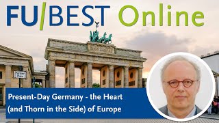 "Present-Day Germany – the Heart (and Thorn in the Side) of Europe" | FU-BEST Digital Lecture Series