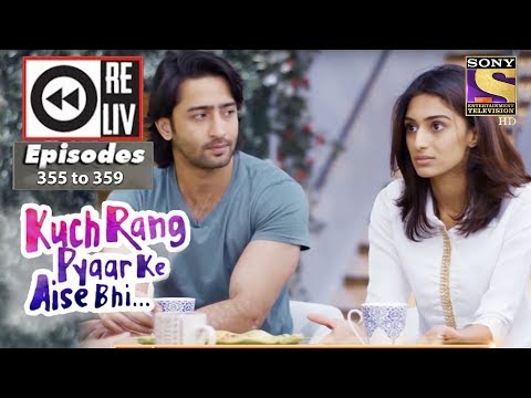 Weekly Reliv Kuch Rang Pyar Ke Aise Bhi 10th July To 14th July 2017 Episode 355 To 359