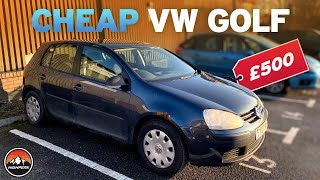 I BOUGHT A CHEAP GOLF MK5 FOR £500