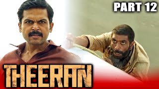 Theeran - Tamil Action Hindi Dubbed Movie in Parts | PARTS 12 of 15 | Karthi, Rakul Preet Singh