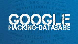 Google Hacking Database for Beginners - Full Course