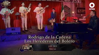 Los Dos - Rodrigo de la Cadena y Los Herederos del Bolero - Noche, Boleros y Son