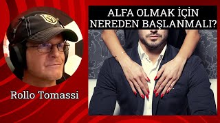 Alfa Erkek Olmak İsteyenlere Tavsiyeler! | Rollo Tomassi